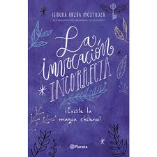 La Invocación Incorrecta. Isidora Urzúa