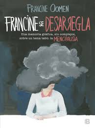 Francine se desarregla: una memoria gráfica sobre la menopausia. Editorial B