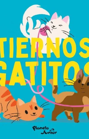 Tiernos Gatitos - Varios Autores - Planeta Junior