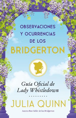 Observaciones Y Ocurrencias De Los Bridgerton, Julia Quinn
