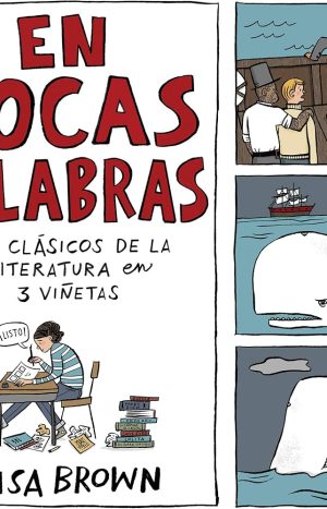 En Pocas Palabras. 100 Clásicos De La Literatura En 3 Viñeta