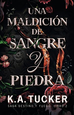 Destino Y Fuego Vol. 2 - Una Maldición De Sangre Y Piedra.