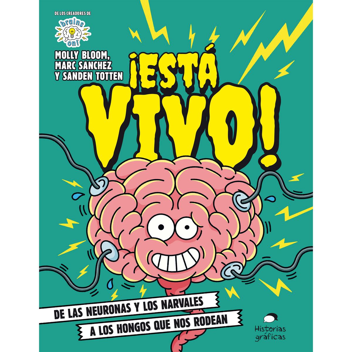 ¡está Vivo! De Las Neuronas Y Los Narvales A Los Hongos Que Nos Rodean