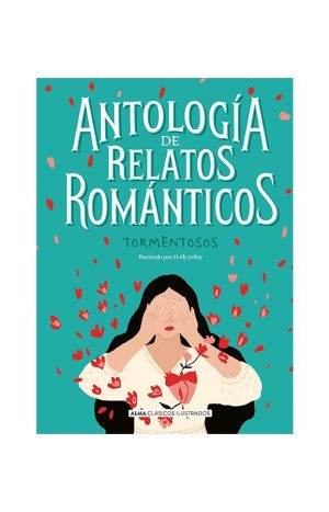 Antología De Relatos Románticos: Tormentosos