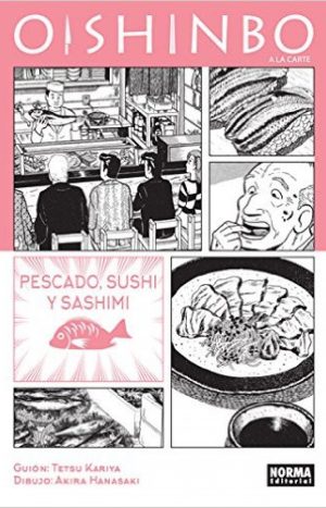 Oishinbo. A La Carte 4. Pescado, Sushi Y Sashimi