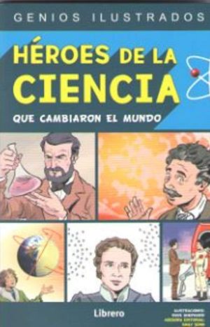 Héroes De La Ciencia Que Cambiaron El Mundo. Comic