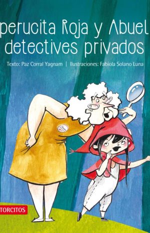 Caperucita Roja Y Abuelita, Detectives Privados Vol. 1