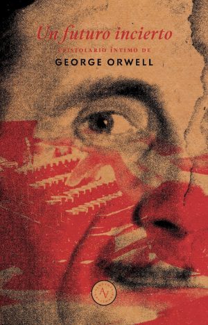 Un Futuro Incierto - Orwell George