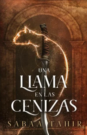 Una Llama En Las Cenizas, Sabaa Tahir. Editorial Urano
