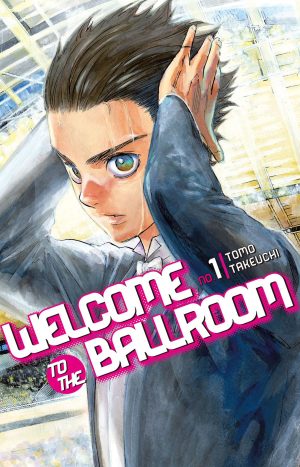 Welcome To The Ballroom, Vol. 1 - Tomo Takeuchi