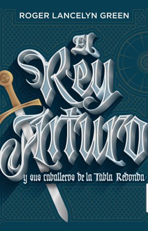 El rey Arturo y sus caballeros de la tabla redonda
