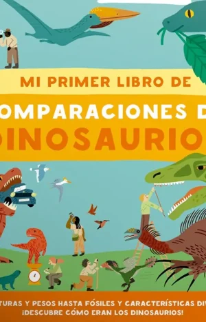 Mi Primer Libro De Comparaciones De Dinosaurios