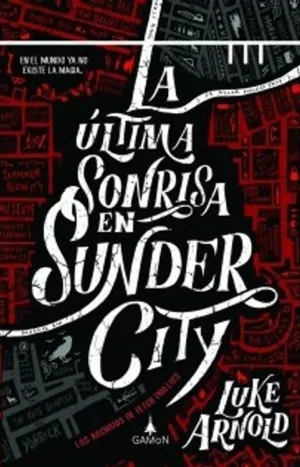 La Ultima Sonrisa En Sunder City - Luke Arnold
