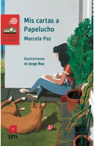 Mis Cartas a Papelucho. Marcela Paz. Ediciones SM.