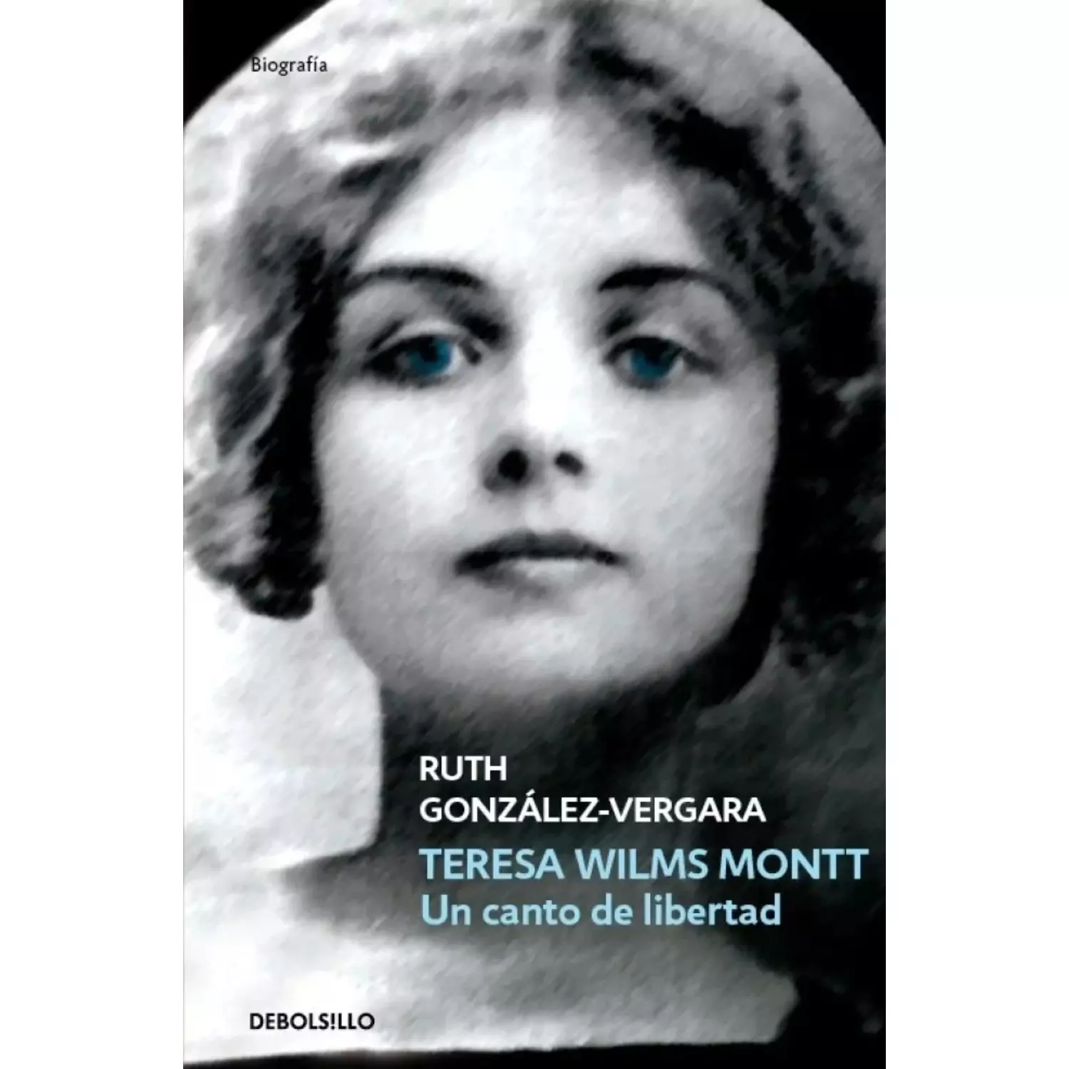 Teresa Wilms Montt Un Canto De Libertad