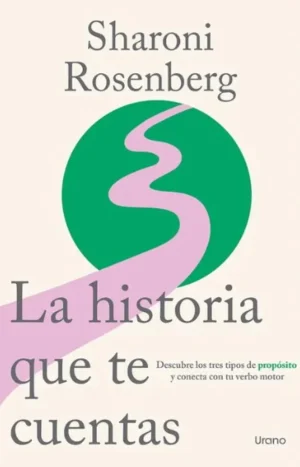La Historia Que Te Cuentas. Editorial Urano