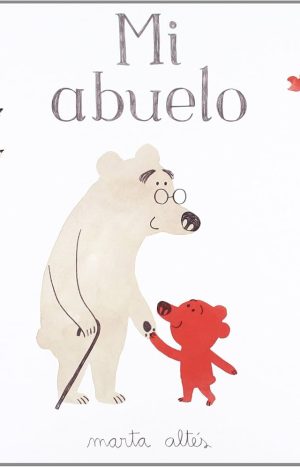 Mi Abuelo. Marta Altés