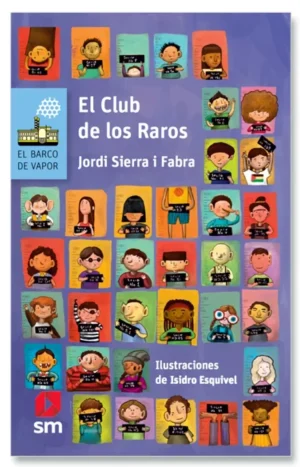 El Club De Los Raros - Jordi Sierra I Fabra. Barco De Vapor