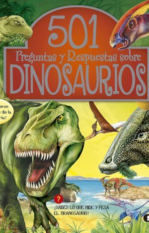 501 preguntas y respuestas sobre dinosaurios