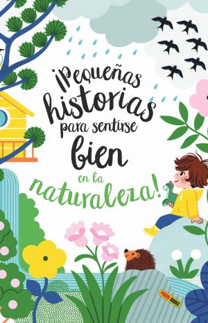 ¡pequeñas Historias Para Sentirse Bien En La Naturaleza!