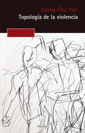 Topología De La Violencia - Byung-Chul Han