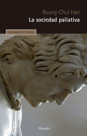La Sociedad Paliativa - Byung Chul Han