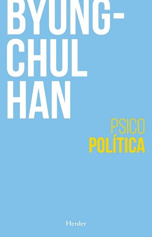 Psicopolítica - Byung Chul Han