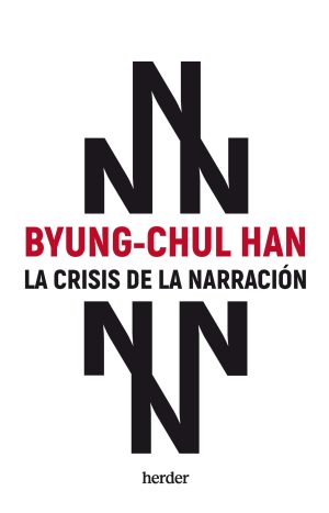 La Crisis De La Narracion Byung-chul Han