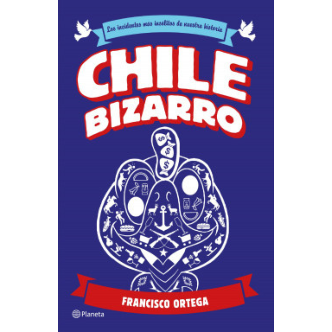 Chile Bizarro - Francisco Ortega