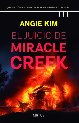 El Juicio De Miracle Creek, De Angie Kim
