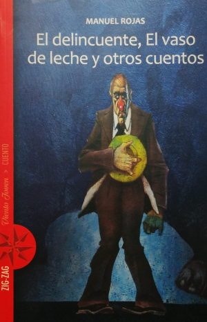 El Delincuente El Vaso De Leche Y Otros Cuentos