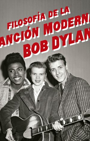 Filosofia De La Cancion Moderna Bob Dylan