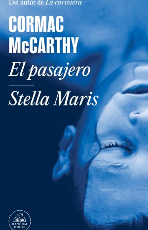 El Pasajero Stella Maris - Cormac Mccarthy