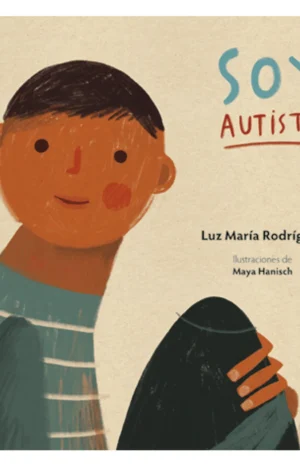 Soy Autista - Luz María Rodríguez - Editorial Sm