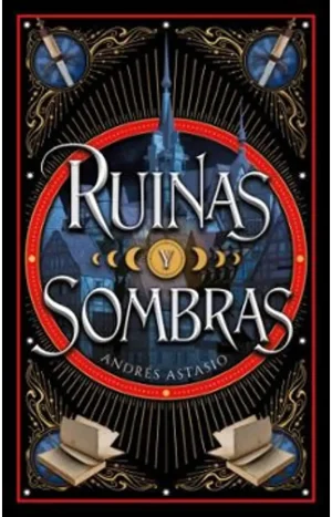 Ruinas y Sombras. Andrés Astasio. Editorial Puck