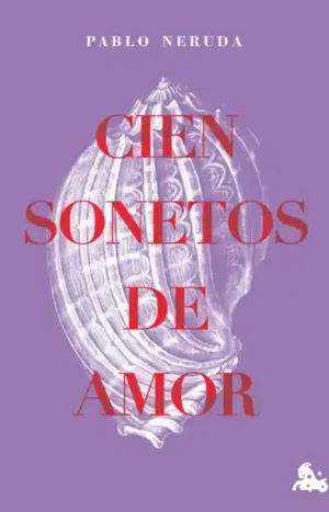 Cien Sonetos De Amor - Pablo Neruda. Austral. Tapa Dura