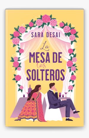 La Mesa De Los Solteros. Sara Desai. Editorial Titania