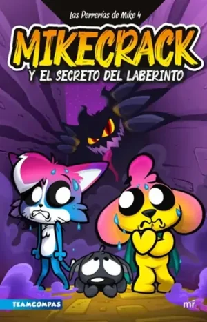 Las perrerías Mike 4 Mikecrack y el secreto del laberinto