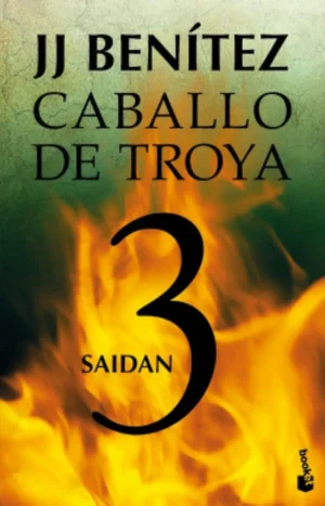 Saidan. Caballo De Troya 3. J. J. Benítez. Editorial Booket
