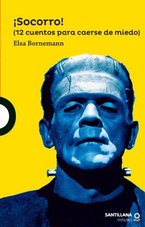 Socorro! 12 Cuentos Para Caerse De Miedo - Elsa Bornemann