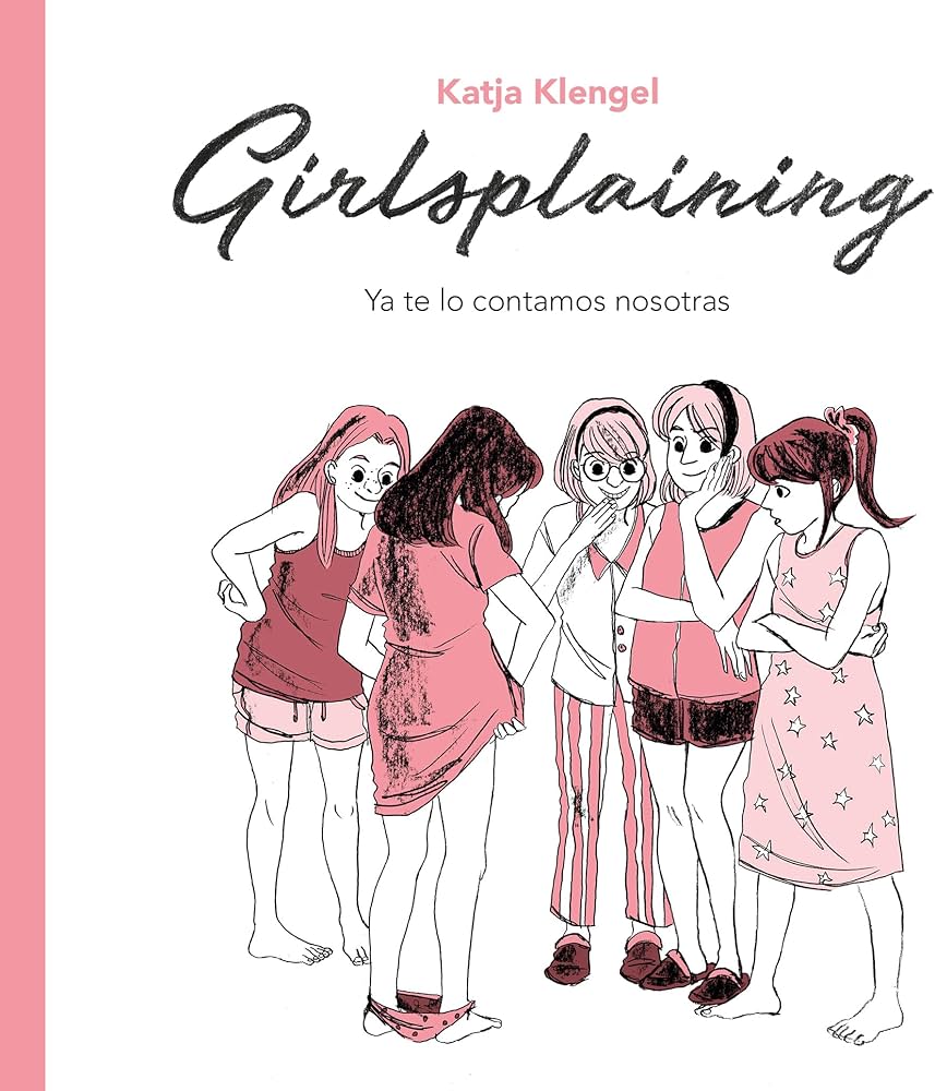 Girlsplaining. Ya Te Lo Contamos Nosotras - Katja Klengel