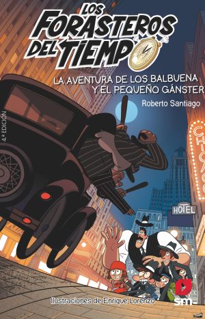 FORASTEROS DEL TIEMPO 5 LA AVENTURA DE LOS BALBUENA Y EL PEQUEÑO GANSTER