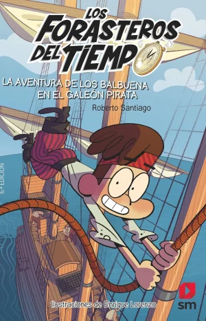 FORASTEROS DEL TIEMPO 4 AVENTURA DE LOS BALBUENA EN EL GALEON PIRATA