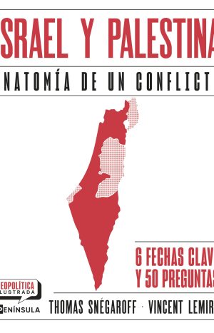 Israel y Palestina. Anatomía de un Conflicto