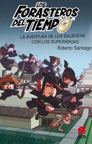 9788413188249_652c94b0-e879-4cfe-8509-24be1c0aeb40 FORASTEROS DEL TIEMPO 10 LA AVENTURA DE LOS BALBUENA CON LOS SUPERNINJAS