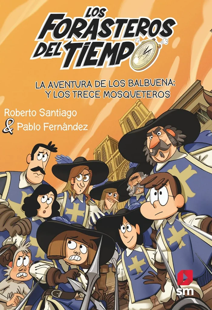 FORASTEROS DEL TIEMPO 13 LA AVENTURA DE LOS BALBUENA Y LOS TRECE MOSQUETEROS