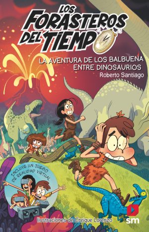 FORASTEROS DEL TIEMPO 6 : LA AVENTURA DE LOS BALBUENA ENTRE DINOSAURIOS
