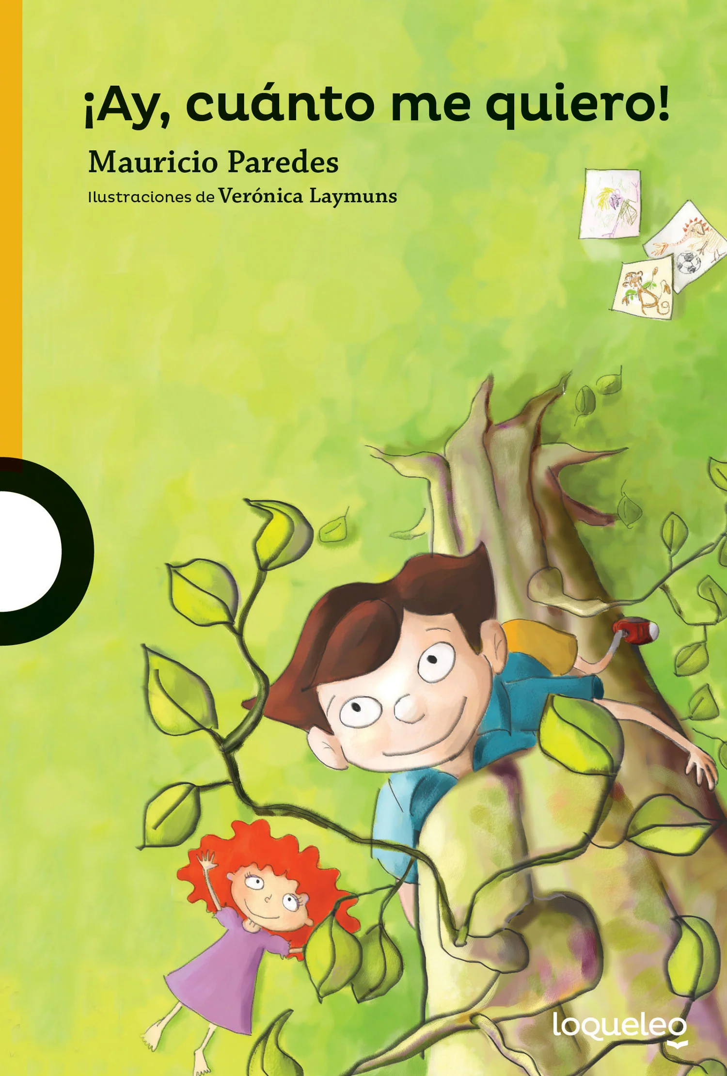 ¡ay, Cuanto Me Quiero! Mauricio Paredes. Editorial Loqueleo