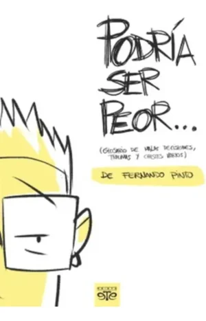 Podria Ser Peor. Fernando Pinto