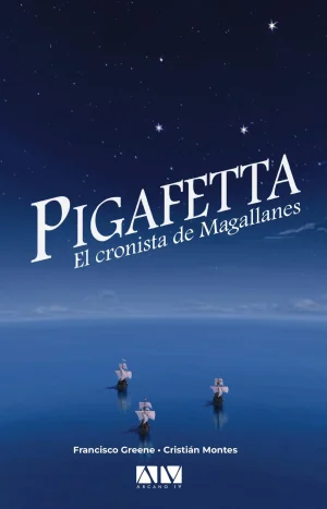 Pigafetta, El Cronista De Magallanes